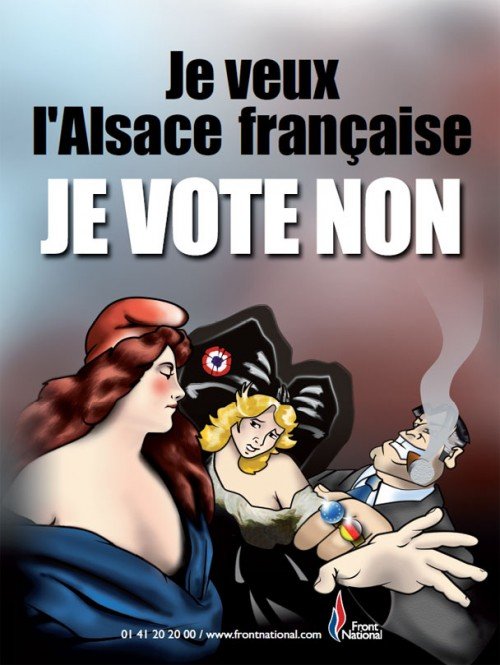 The exception to the rule: A rare anti-German National Front poster, opposing the unification of the two départements (counties) of Alsace, seen as prelude to coming under German influence.